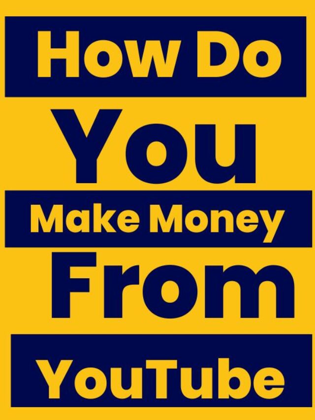 How do you make money from YouTube.